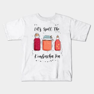 Let’s Spill the Kombucha Tea Lover Funny Tea Drink Scoby Kids T-Shirt